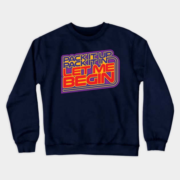 Pack It Up pack It In! Crewneck Sweatshirt by BRAVOMAXXX